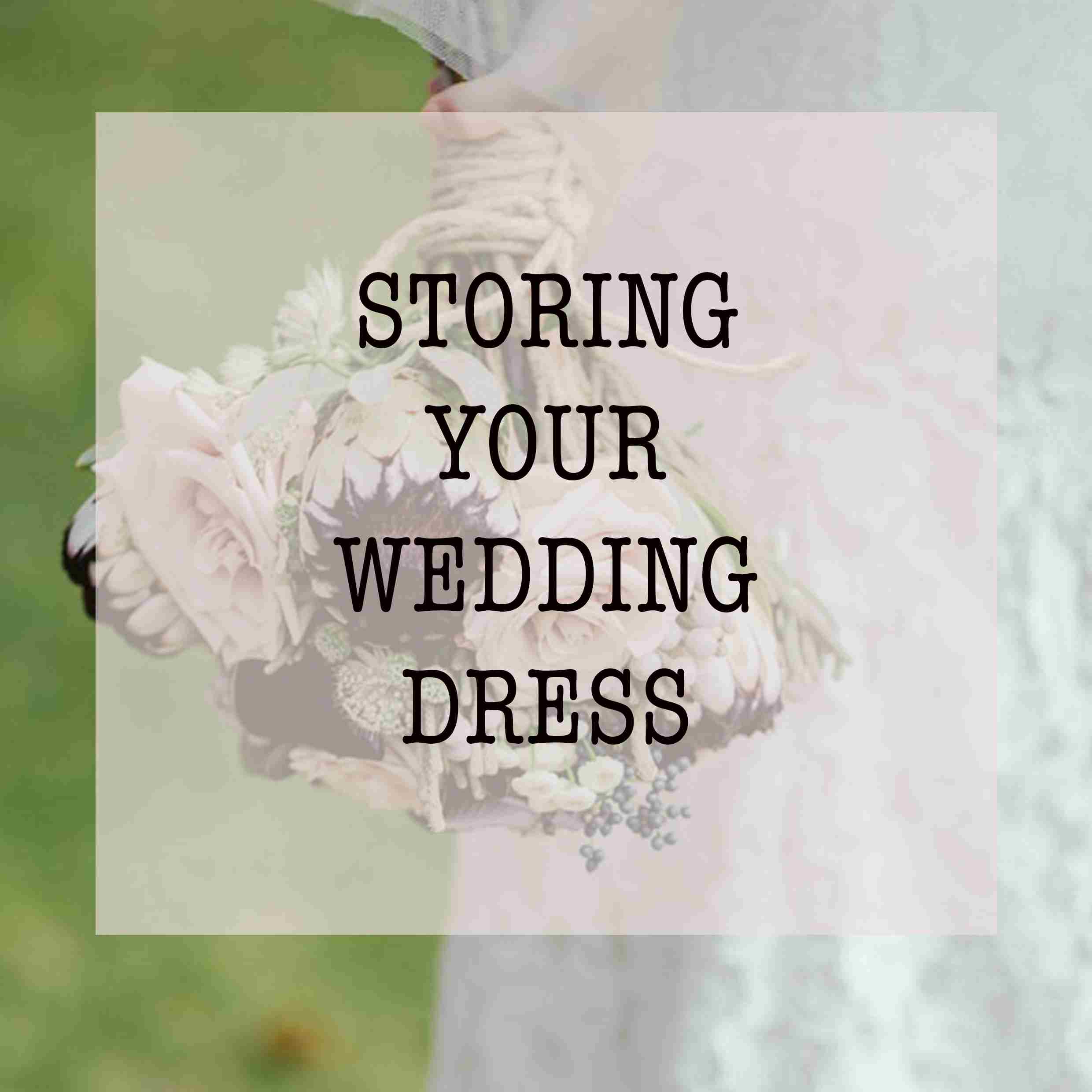 how to store your wedding dress wedding dress shopping sussex